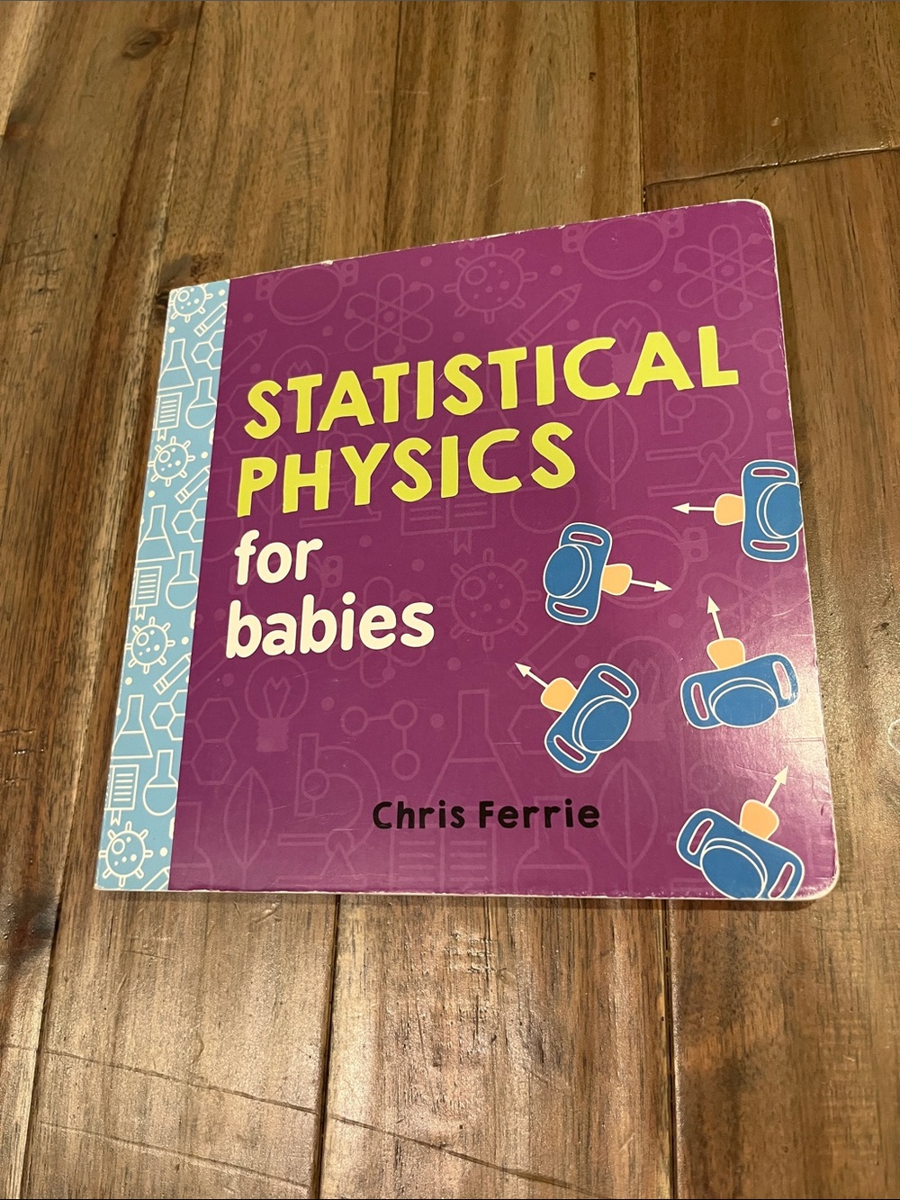 Statistical Physics for Babies Board Book by Chris Ferrie